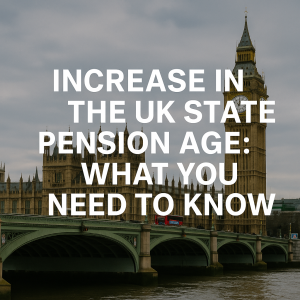 Increase in the UK State Pension Age What You Need to Know