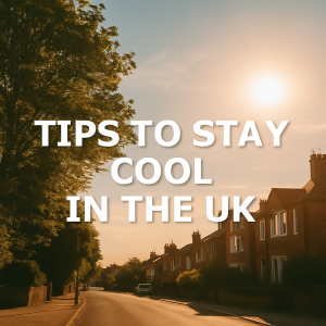 Tips to Stay Cool in the UK
