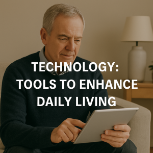 Technology Tools to Enhance Daily Living